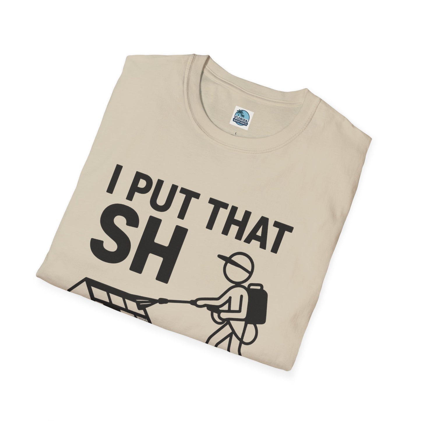 💦 “I Put That SH on Everything” – the ultimate shirt for pressure washing and roof cleaning pros! Roof spray