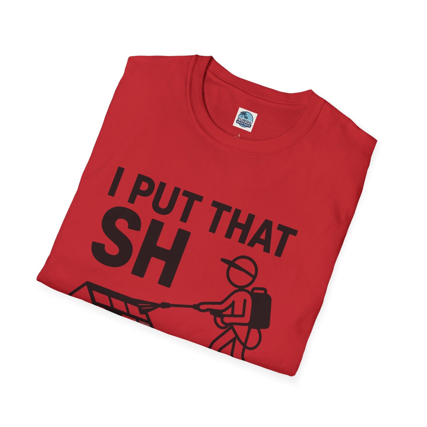 💦 “I Put That SH on Everything” – the ultimate shirt for pressure washing and roof cleaning pros! Roof spray