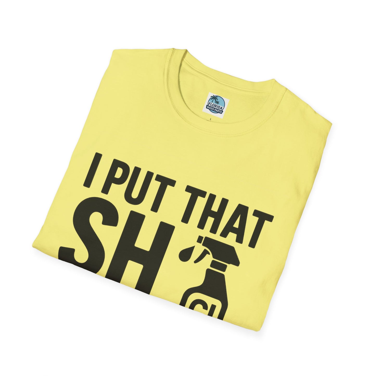💦 “I Put That SH on Everything” – the ultimate shirt for pressure washing and roof cleaning pros!