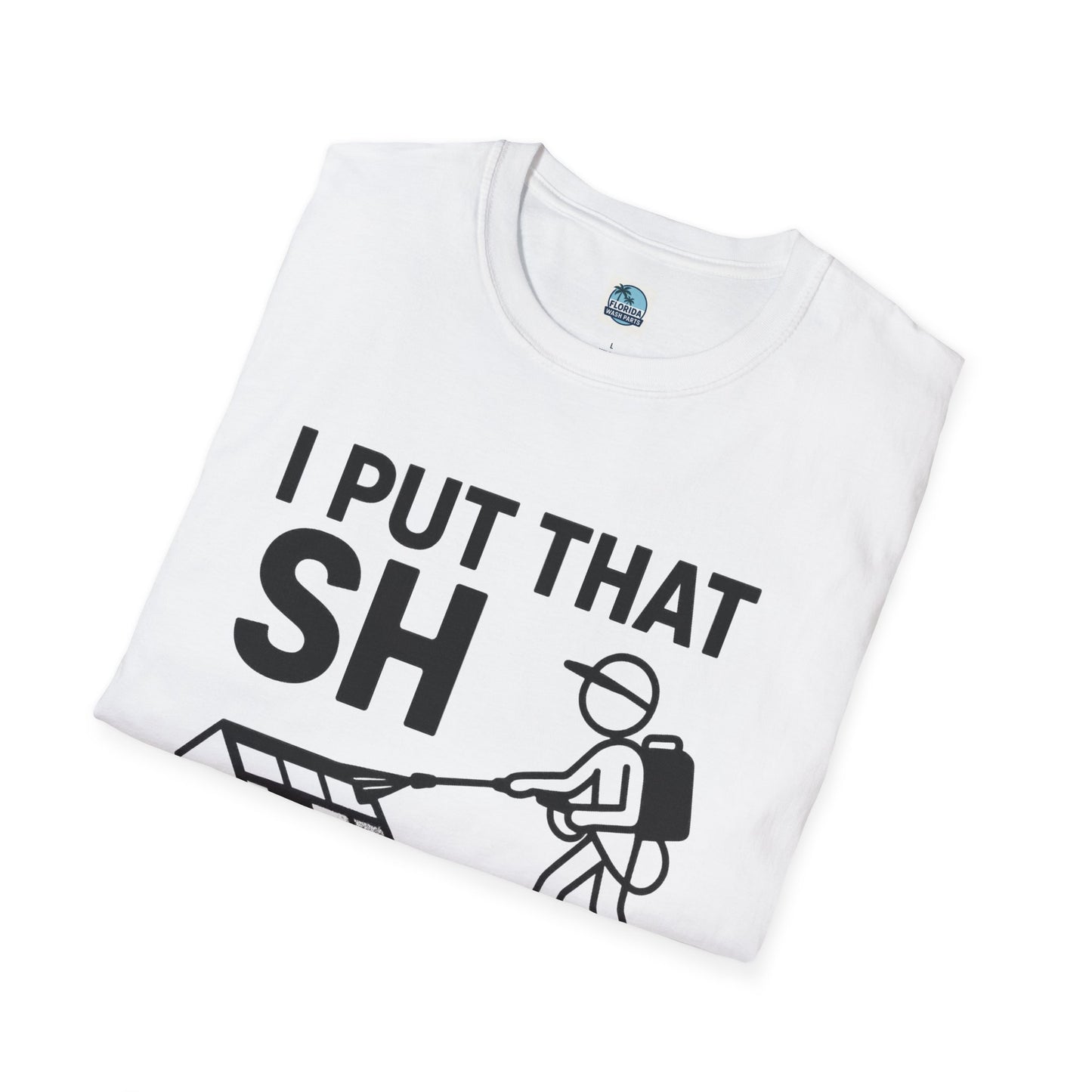 💦 “I Put That SH on Everything” – the ultimate shirt for pressure washing and roof cleaning pros! Roof spray
