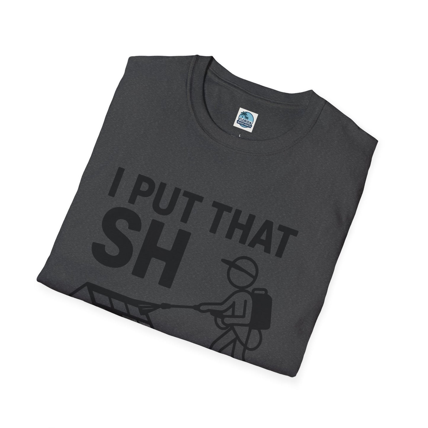 💦 “I Put That SH on Everything” – the ultimate shirt for pressure washing and roof cleaning pros! Roof spray