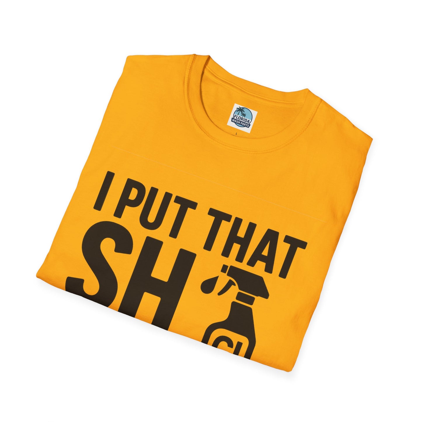 💦 “I Put That SH on Everything” – the ultimate shirt for pressure washing and roof cleaning pros!