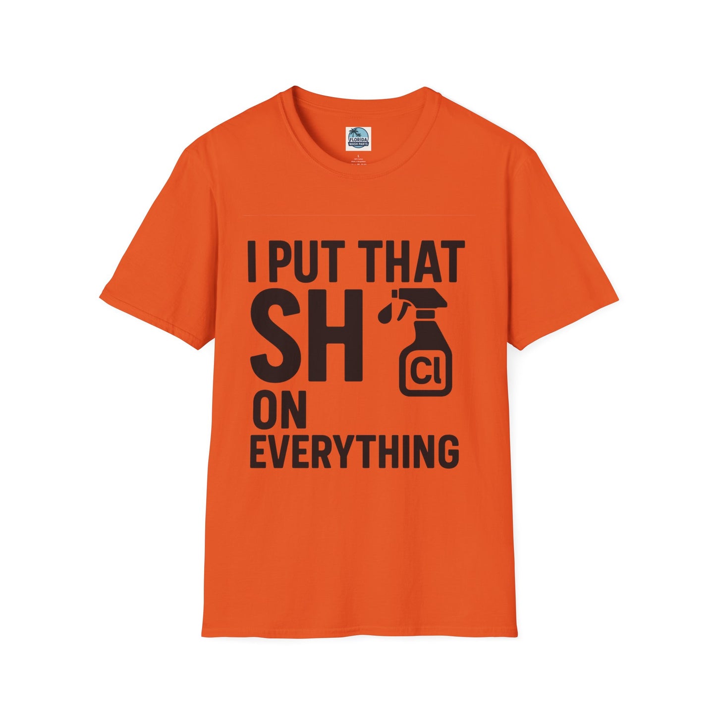 💦 “I Put That SH on Everything” – the ultimate shirt for pressure washing and roof cleaning pros!