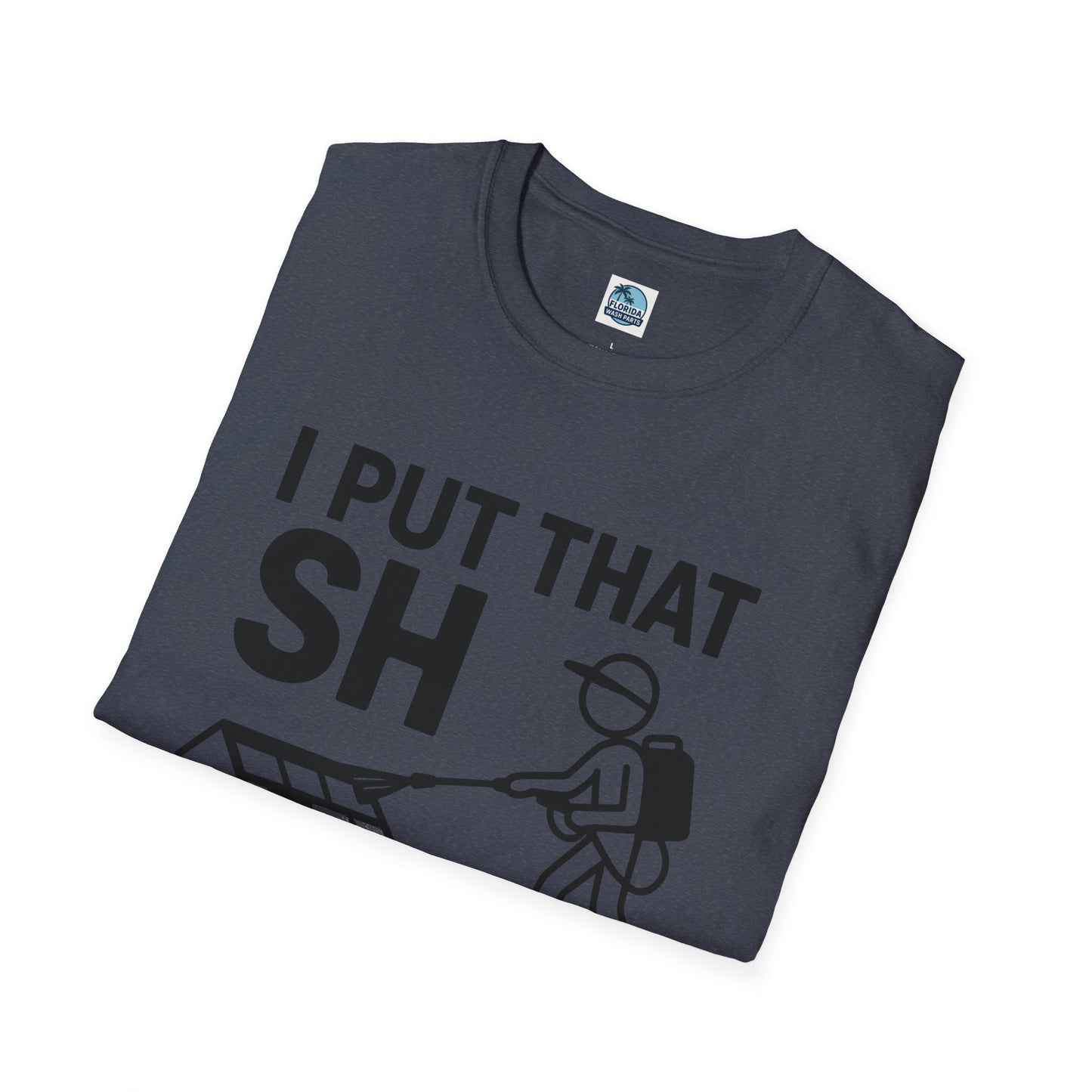 💦 “I Put That SH on Everything” – the ultimate shirt for pressure washing and roof cleaning pros! Roof spray