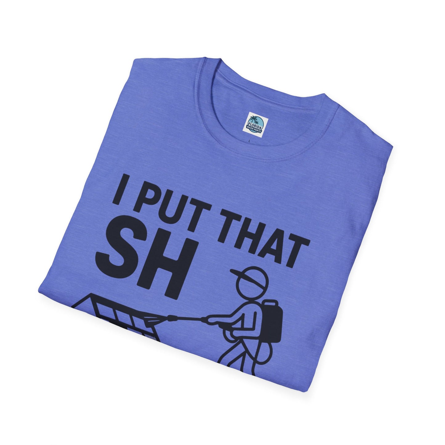 💦 “I Put That SH on Everything” – the ultimate shirt for pressure washing and roof cleaning pros! Roof spray