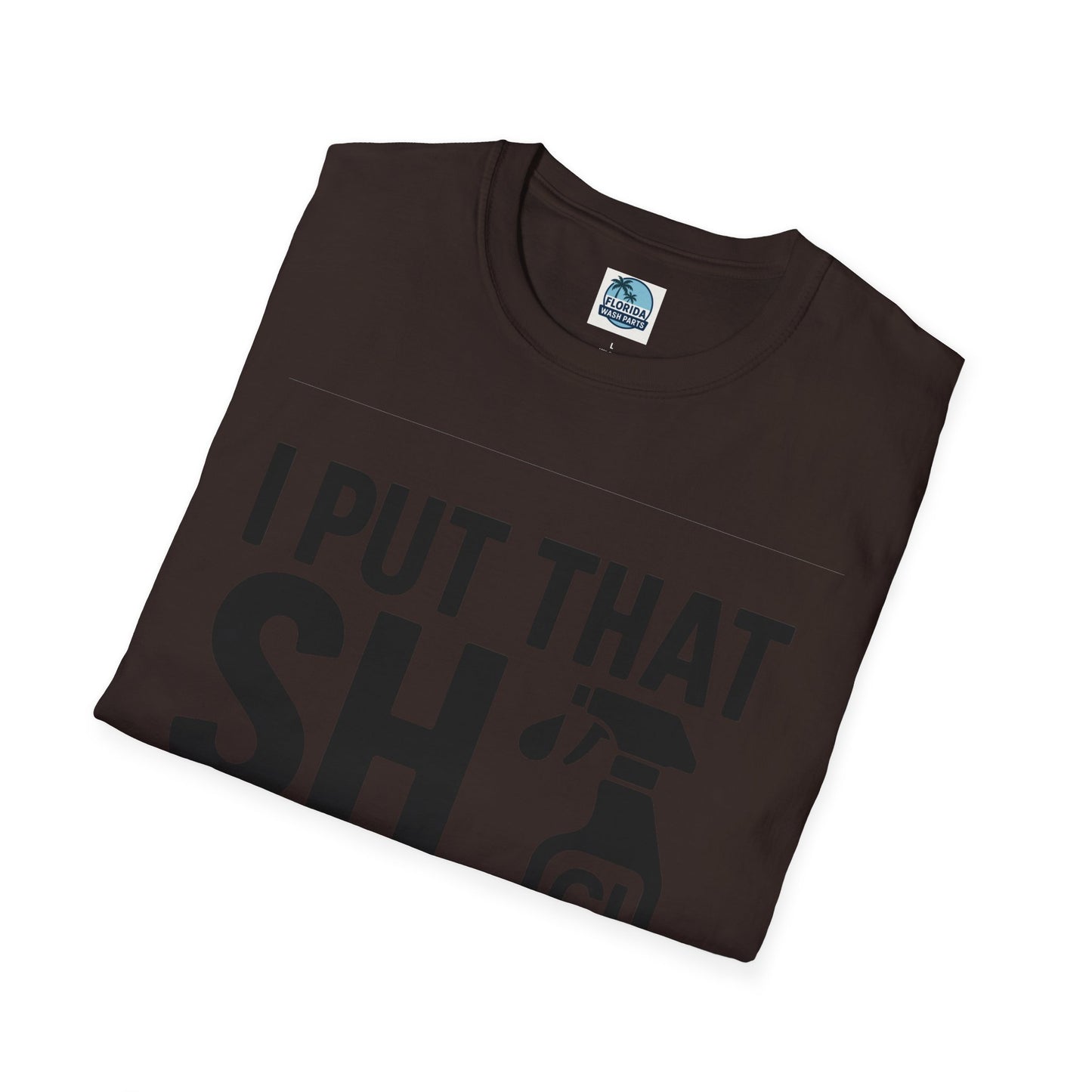 💦 “I Put That SH on Everything” – the ultimate shirt for pressure washing and roof cleaning pros!
