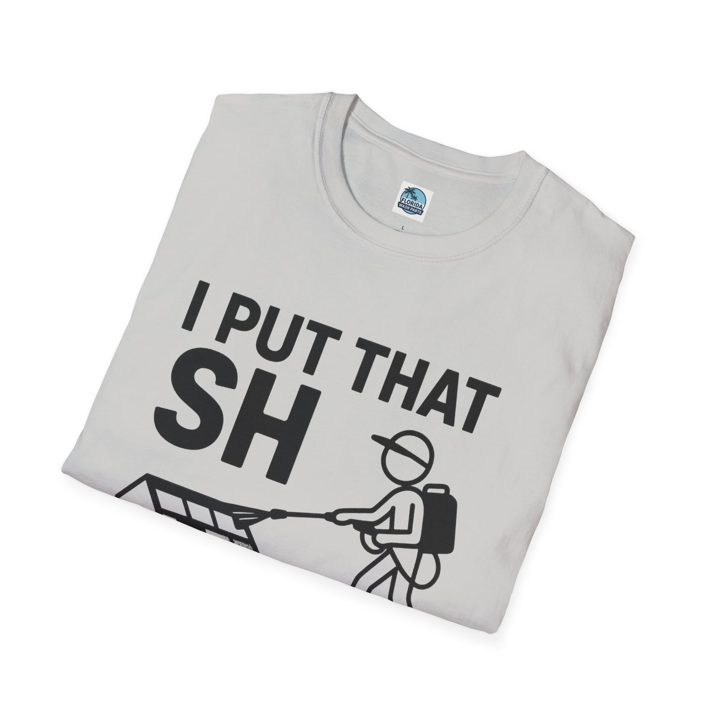 💦 “I Put That SH on Everything” – the ultimate shirt for pressure washing and roof cleaning pros! Roof spray