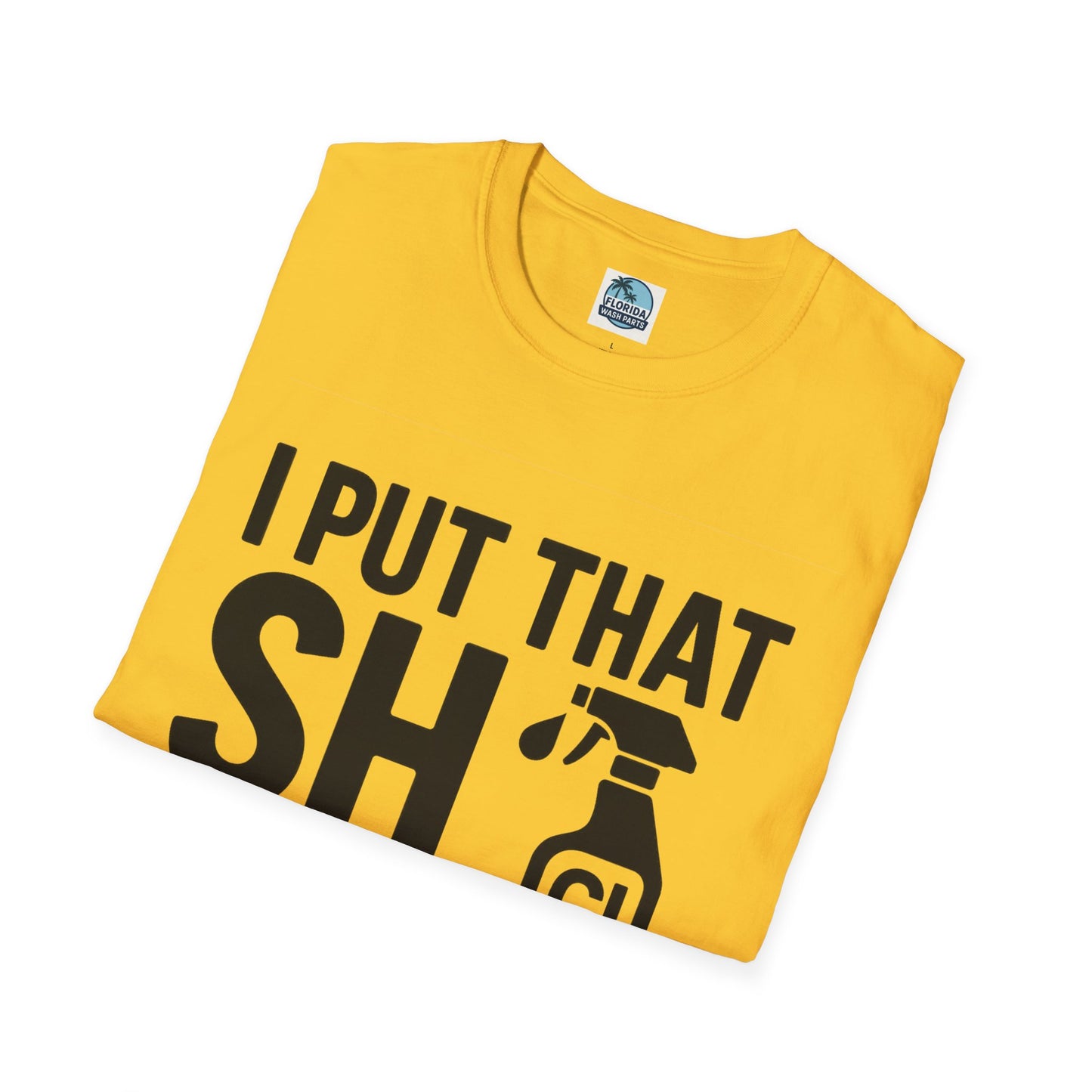 💦 “I Put That SH on Everything” – the ultimate shirt for pressure washing and roof cleaning pros!